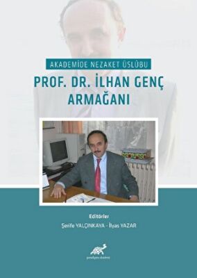 Akademide Nezaket Usübu Prof. Dr. Lhan Genç Armağanı - 1