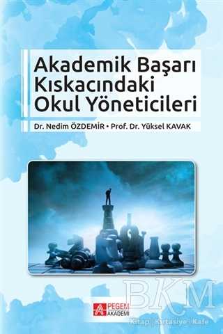 Akademik Başarı Kıskacındaki Okul Yöneticileri - Pegem Akademi Yayıncılık