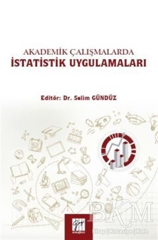 Akademik Çalışmalarda İstatistik Uygulamaları - Gazi Kitabevi