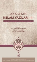 Akademik Kelâm Yazıları -II- Ahlak, Bilgi, İman, Nedensellik, Kötu¨lu¨k, İnsan Fiilleri, Meâd, Yönt - Fecr Yayınları