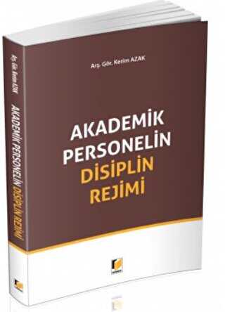 Akademik Personelin Disiplin Rejimi - Adalet Yayınevi