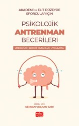 Akademik ve Elit Düzeyde Sporcular için Psikolojik Antrenman Becerileri Literatür- Beceri Kazanma - - Nobel Bilimsel Eserler