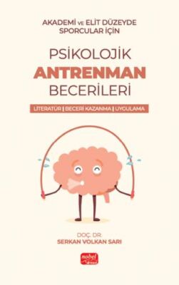 Akademik ve Elit Düzeyde Sporcular için Psikolojik Antrenman Becerileri Literatür- Beceri Kazanma - - 1