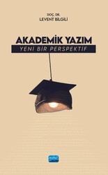 Akademik Yazım - Yeni Bir Perspektif - Nobel Akademik Yayıncılık