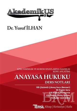 Akademikus Anayasa Hukuku Ders Notları - KPPS, Hakimlik ve Kurum Sınavlarına Hazırlık Konu Anlatımı - Temsil Kitap