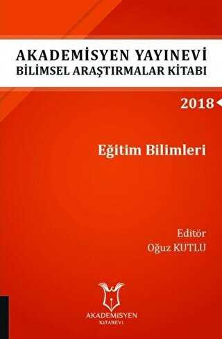 Akademisyen Yayınevi Araştırmalar Kitabı: Eğitim Bilimleri - 1