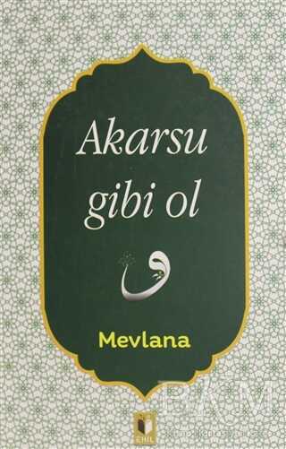 Akarsu Gibi Ol - Ehil Yayınları