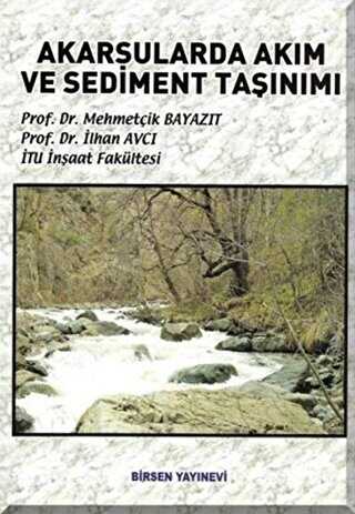Akarsularda Akım ve Sediment Taşınımı - Birsen Yayınevi