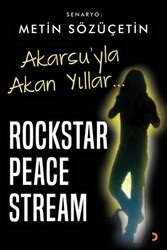 Akarsu’yla Akan Yıllar – Rockstar Peace Stream - Cinius Yayınları