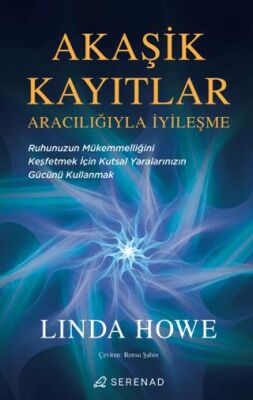 Akaşik Kayıtlar Aracılığıyla İyileşme - 1
