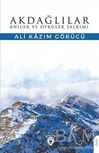 Akdağlılar Anılar ve Öyküler Salkımı - Dorlion Yayınları