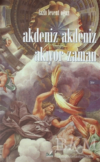 Akdeniz Akdeniz Akıyor Zaman - İzan Yayıncılık