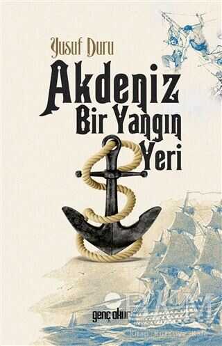 AKDENİZ BİR YANGIN YERİ - Gençokur Yayınları