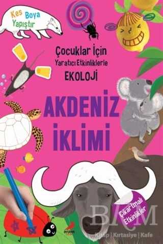 Akdeniz İklimi - Çocuklar İçin Yaratıcı Etkinliklerle Ekoloji - Erdem Çocuk