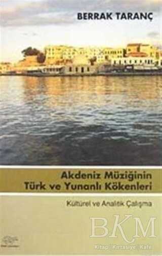 Akdeniz Müziğinin Türk ve Yunanlı Kökenleri