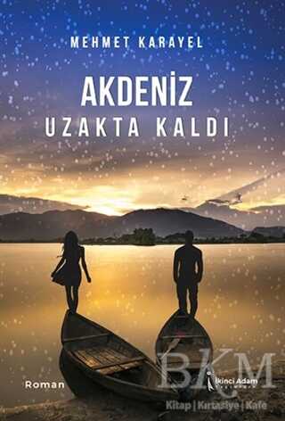 Akdeniz Uzakta Kaldı - İkinci Adam Yayınları