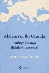 Akdeniz`in İki Ucunda - Boğaziçi Üniversitesi Yayınevi