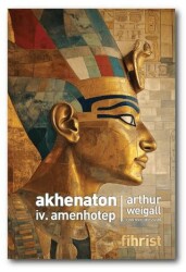 Akhenaton: IV. Amenhotep - Fihrist Kitap