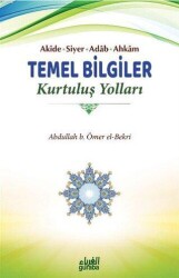 Akide Siyer Adab Ahkam Temel Bilgiler - Kurtuluş Yolları - Guraba Yayınları