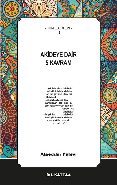 Akideye Dair 5 Kavram - Mukattaa Yayınları