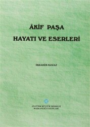 Akif Paşa Hayatı ve Eserleri - Atatürk Kültür Merkezi Yayınları