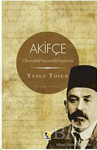 Akifçe: Okumak - Yazmak - Yaşamak - Çıra Çocuk Yayınları
