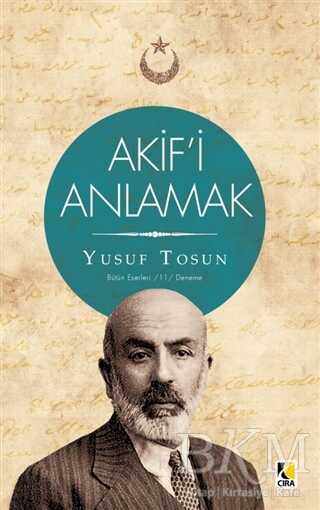 Akif`i Anlamak - Çıra Yayınları