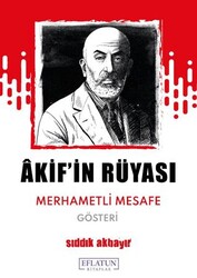 Akif’in Rüyası Merhametli Mesafe - Eflatun Kitaplar