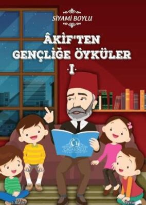 Akif’ten Gençliğe Öyküler - 1