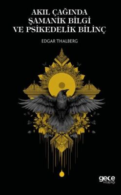 Akıl Çağında Şamanik Bilgi ve Psikedelik Bilinç - 1