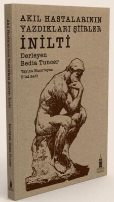 Akıl Hastalarının Yazdıkları Şiirler: İnilti - 1