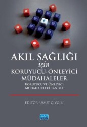Akıl Sağlığı İçin Koruyucu-Önleyici Müdahaleler Koruyucu ve Önleyici Müdahaleleri Tanıma - Nobel Akademik Yayıncılık