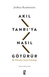 Akıl Tanrı’ya Nasıl Götürür? - İz Yayıncılık