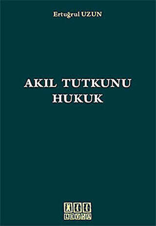 Akıl Tutkunu Hukuk - On İki Levha Yayınları