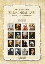 Akıl Yürütmeci Bilim İnsanları Buluşları Ve Eserleri - Palme Yayıncılık