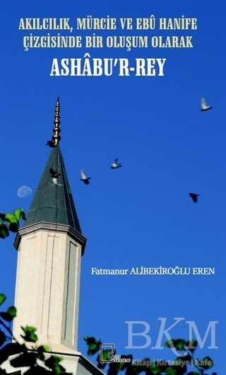 Akılcılık, Mürcie ve Ebu Hanife Çizgisinde Bir Oluşum Olarak Ashabu’r-Rey - Gece Akademi