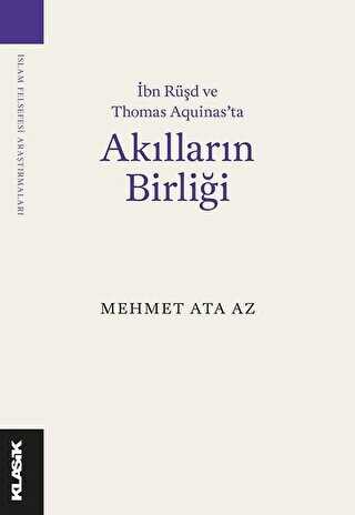 İbn Rüşd ve Thomas Aquinas’ta Akılların Birliği - Klasik Yayınları