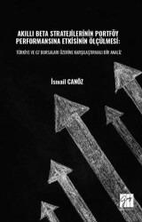 Akıllı Beta Stratejilerinin Portföy Performansına Etkisinin Ölçülmesi: Türkiye ve G7 Borsaları Üzeri - Gazi Kitabevi