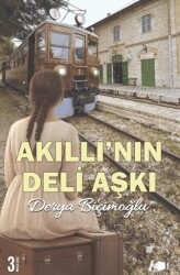 Akıllı’nın Deli Aşkı - Kalemşor Yayınları
