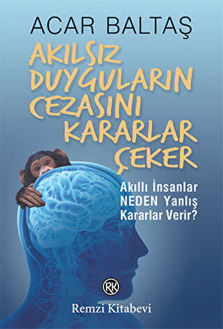 Akılsız Duyguların Cezasını Kararlar Çeker - Remzi Kitabevi