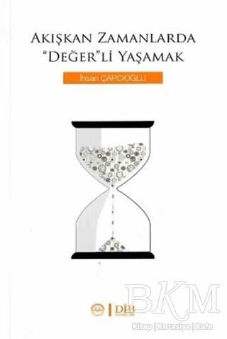 Akışkan Zamanlarda Değer`li Yaşamak - Diyanet İşleri Başkanlığı