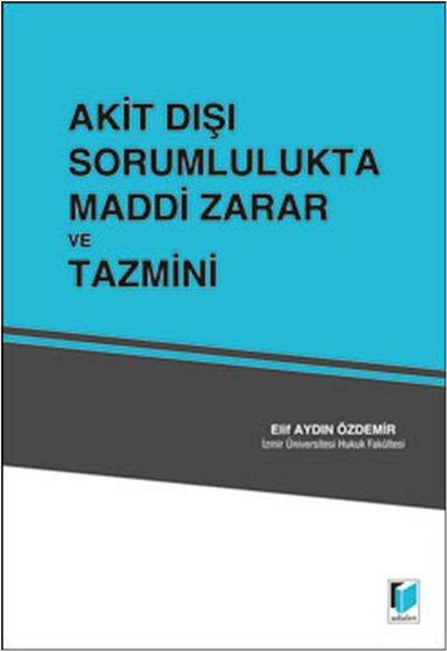 Akit Dışı Sorumlulukta Maddi Zarar ve Tazmini - Adalet Yayınevi