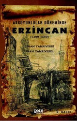 Akkoyunlular Döneminde Erzincan 1200 - 1500 - Gece Kitaplığı