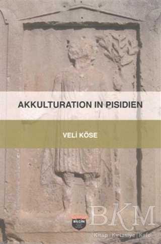 Akkulturation In Pisidien - Bilgin Kültür Sanat Yayınları