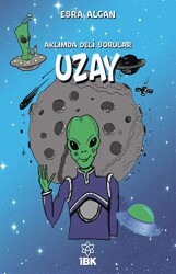 Aklımda Deli Sorular - Uzay - İBK - İz Bırakan Kalemler