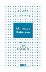 Aklımızda Bulunsun - İş İnsanları İçin Denemeler - Yapı Kredi Yayınları