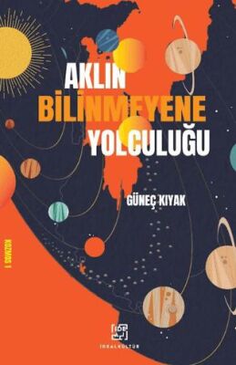 Aklın Bilinmeyene Yolculuğu - 1