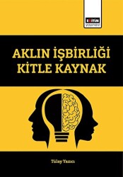 Aklın İşbirliği Kitle Kaynak - Eğitim Yayınevi - Bilimsel Eserler