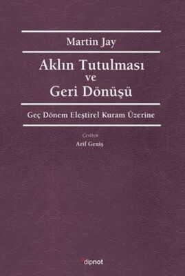 Aklın Tutulması ve Deri Dönüşü - 1