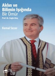 Aklın ve Bilimin Işığında Prof. Dr. Engin Ataç - The Kitap